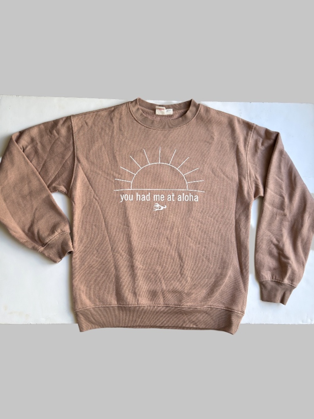 Honolua Light Brown Sweatshirt "You Had Me At Aloha" Crewneck Size Small